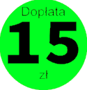 Dopłata 15 zł